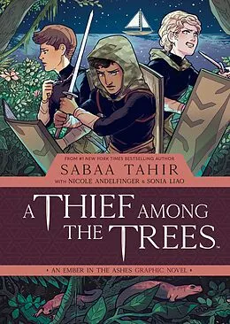 E-Book (epub) A Thief Among the Trees: An Ember in the Ashes Graphic Novel von Sabaa Tahir, Nicole Andelfinger