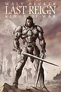 E-Book (epub) Last Reign: Kings of War von Walter Becker, Michael Alan Nelson