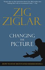 E-Book (epub) Changing The Picture von Zig Ziglar