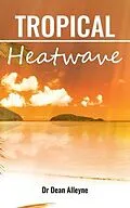 E-Book (epub) Tropical Heatwave von Dean Alleyne