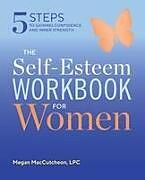 Couverture cartonnée The Self Esteem Workbook for Women de Megan Maccutcheon
