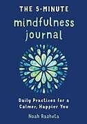 Couverture cartonnée The 5-Minute Mindfulness Journal de Noah Rasheta