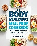 Kartonierter Einband The Bodybuilding Meal Prep Cookbook von Michelle Vodrazka
