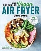 Couverture cartonnée The Essential Vegan Air Fryer Cookbook de Tess Challis