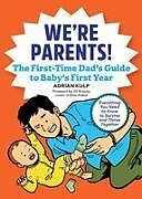 Couverture cartonnée We're Parents! the First-Time Dad's Guide to Baby's First Year de Adrian Kulp