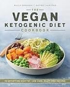 Couverture cartonnée The Vegan Ketogenic Diet Cookbook de Nicole Derseweh, Whitney Lauritsen