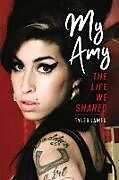 Kartonierter Einband My Amy: The Life We Shared von Tyler James