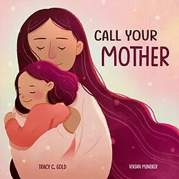 E-Book (epub) Call Your Mother von Tracy Gold
