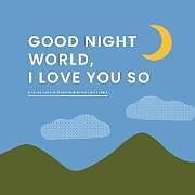 Reliure en carton indéchirable Good Night, WorldI Love You So de Olivia Herrick