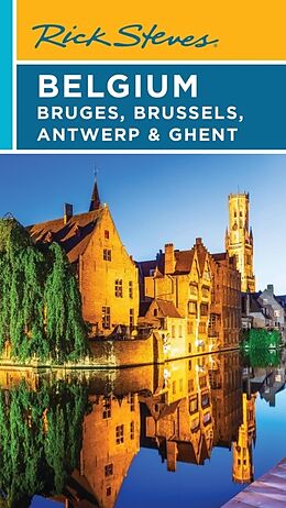 Couverture cartonnée Rick Steves Belgium: Bruges, Brussels, Antwerp & Ghent de Rick Steves, Gene Openshaw