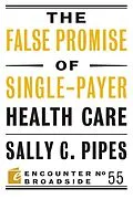 E-Book (epub) The False Promise of Single-Payer Health Care von Sally C. Pipes