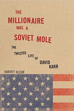 E-Book (epub) The Millionaire Was a Soviet Mole von Harvey Klehr