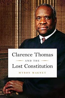 Fester Einband Clarence Thomas and the Lost Constitution von Myron Magnet