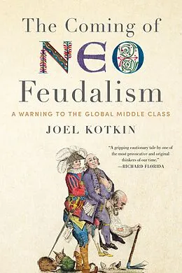 E-Book (epub) The Coming of Neo-Feudalism von Joel Kotkin