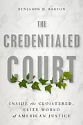 E-Book (epub) The Credentialed Court von Benjamin H. Barton