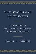 E-Book (epub) The Statesman as Thinker von Daniel J. Mahoney