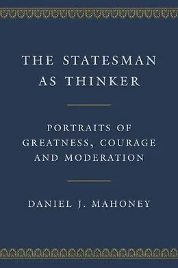 E-Book (epub) The Statesman as Thinker von Daniel J. Mahoney