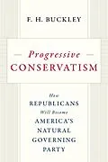 E-Book (epub) Progressive Conservatism von F. H. Buckley