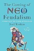 Couverture cartonnée The Coming of Neo-Feudalism de Joel Kotkin