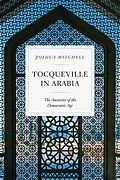 E-Book (epub) Tocqueville in Arabia von Joshua Mitchell