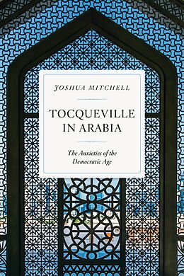 eBook (epub) Tocqueville in Arabia de Joshua Mitchell