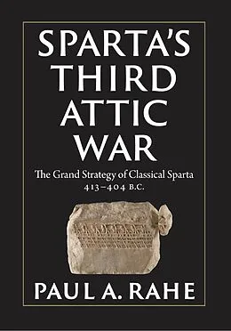 E-Book (epub) Sparta's Third Attic War von Paul A. Rahe