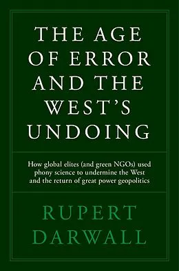 E-Book (epub) The Age of Error and the West's Undoing von Rupert Darwall