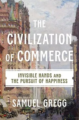 E-Book (epub) The Civilization of Commerce von Samuel Gregg