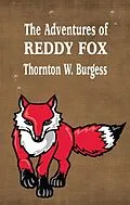 E-Book (epub) The Adventures of Reddy Fox von Thornton W. Burgess