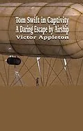 E-Book (epub) Tom Swift in Captivity von Victor Appleton