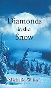 Fester Einband Diamonds in the Snow von Michelle Wilson