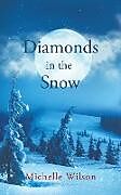 Kartonierter Einband Diamonds in the Snow von Michelle Wilson