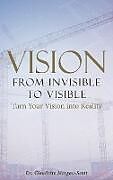 Fester Einband Vision From Invisible to Visible von Claudette Morgan-Scott