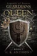 E-Book (epub) GUARDIANS OF THE QUEEN von M. K. Anthony