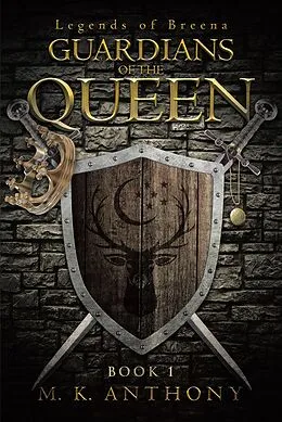 E-Book (epub) GUARDIANS OF THE QUEEN von M. K. Anthony