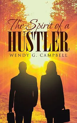 E-Book (epub) The Spirit Of A Hustler von Wendy G. Campbell