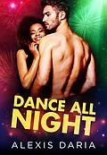 E-Book (epub) Dance All Night: A Dance Off Holiday Novella von Alexis Daria