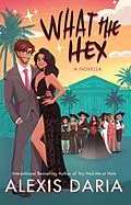 E-Book (epub) What the Hex von Alexis Daria