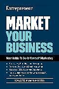 Couverture cartonnée Market Your Business de Jeanette Maw McMurtry