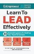 Couverture cartonnée Learn to Lead Effectively de The Staff of Entrepreneur Media, Eric Butow