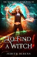 E-Book (epub) To Find a Witch von Michael Anderle, Martha Carr, Judith Berens