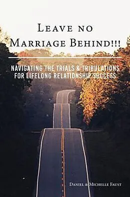 E-Book (epub) Leave No Marriage Behind!!! von Daniel R Faust, Michelle A Faust