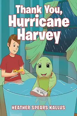 E-Book (epub) Thank You, Hurricane Harvey von Heather Spears Kallus