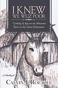 E-Book (epub) I Knew We Wuz Poor von Calvin J. Roetzel