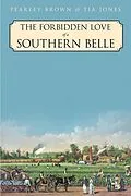 E-Book (epub) The Forbidden Love of a Southern Belle von Pearley Brown