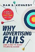 Couverture cartonnée Why Advertising Fails de Dan S Kennedy