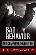E-Book (epub) Bad Behavior: The Complete Collection von Cari Z., L. A. Witt