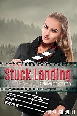 E-Book (epub) Stuck Landing (Bluewater Bay, #4) von Lauren Gallagher