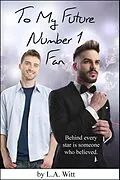 E-Book (epub) To My Future Number 1 Fan von L. A. Witt