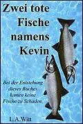 E-Book (epub) Zwei tote Fische namens Kevin von L. A. Witt
